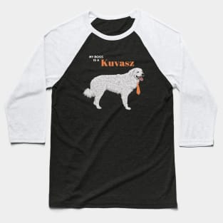 My Boss is a Kuvasz Baseball T-Shirt